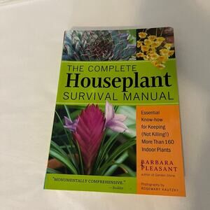 The Complete Houseplant Survival Manual by Barbara Pleasant paperback book